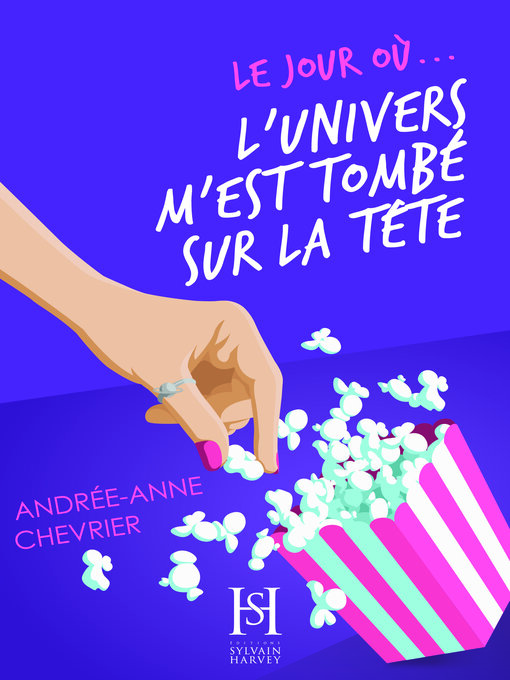 Title details for Le jour où... l'univers m'est tombé sur la tête by Andrée-Anne Chevrier - Available